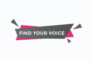 find your voice button vectors. sign label speech bubble find your voice vector