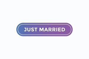 just married button vectors. sign label speech bubble just married vector