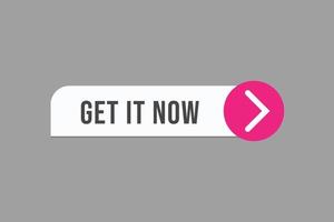 get it now button vectors. sign label speech bubble get it now vector