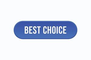 best choice button vectors. sign label speech bubble best choice vector