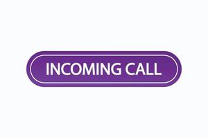 incoming call button vectors. sign label speech bubble incoming call vector