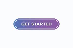 get started button vectors. sign label speech bubble get started vector
