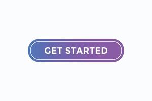 get started button vectors. sign label speech bubble get started vector