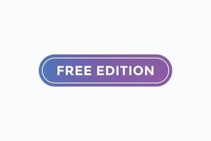 free edition  button vectors. sign label speech bubble free edition vector