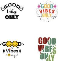 Set of good vibes only design vector