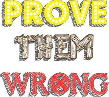 prove them wrong text style font illustration doodle handwritten vector