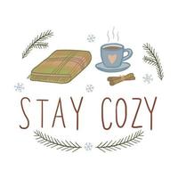 Stay cozy with hand drawn lettering with a cup and a blanket. Vector illustration hand drawn