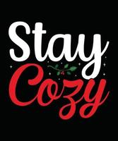 Stay cozy Christmas typography t-shirt design vector