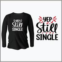 yep still single  t-shirt design with vector