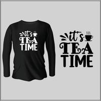 it's tea time t-shirt design with vector