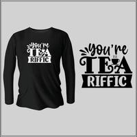 eres un diseño de camiseta riffic de té con vector