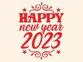 Happy new year svg design,happy new year 2023  t shirt design vector