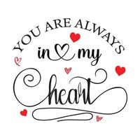 you are always in my heart ,valentines day letters vector