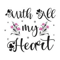 with my heart lettering with flowers vector