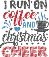 I run on coffee with christmas vector