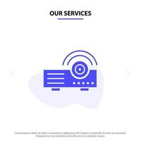 Our Services Presentation Projector Machine Service Solid Glyph Icon Web card Template vector