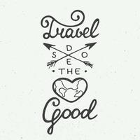 Travel does the heart good on vintage background vector