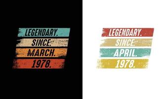 Legendary Since March and April-1978 shirt.45th Birthday Gift . vector
