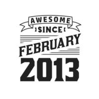 Awesome Since February 2013. Born in February 2013 Retro Vintage Birthday vector