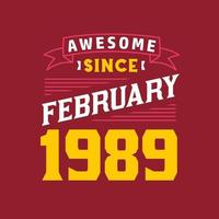 Awesome Since February 1989. Born in February 1989 Retro Vintage Birthday vector