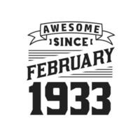 Awesome Since February 1933. Born in February 1933 Retro Vintage Birthday vector
