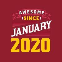 Awesome Since January 2020. Born in January 2020 Retro Vintage Birthday vector