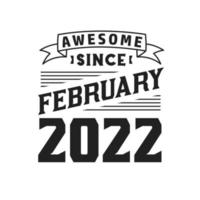 impresionante desde febrero de 2022. nacido en febrero de 2022 retro vintage cumpleaños vector