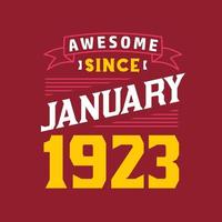 Awesome Since January 1923. Born in January 1923 Retro Vintage Birthday vector
