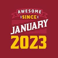 Awesome Since January 2023. Born in January 2023 Retro Vintage Birthday vector