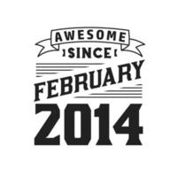 Awesome Since February 2014. Born in February 2014 Retro Vintage Birthday vector