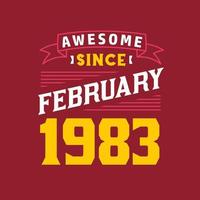 Awesome Since February 1983. Born in February 1983 Retro Vintage Birthday vector