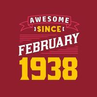 Awesome Since February 1938. Born in February 1938 Retro Vintage Birthday vector