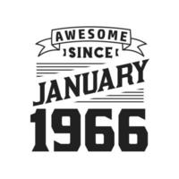Awesome Since January 1966. Born in January 1966 Retro Vintage Birthday vector