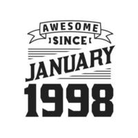 Awesome Since January 1998. Born in January 1998 Retro Vintage Birthday vector