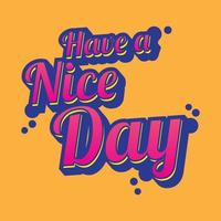 Retro street art graffiti have a nice day quote motivation vector