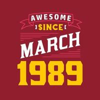 Awesome Since March 1989. Born in March 1989 Retro Vintage Birthday vector