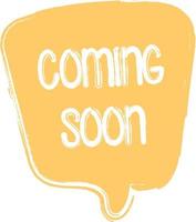 Coming Soon Sign Speech Bubble vector