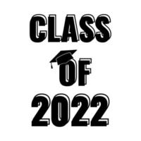 Class 2022. Stylized inscription with the year and the graduate's cap. vector