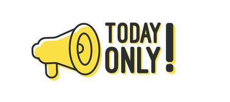 Today only megaphone banner design vector