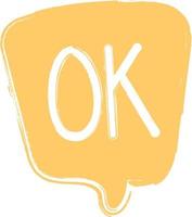 Ok speech bubble. Okay text on talk shape. Vector illustration yellow speech bubble.