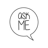 Ask me on doodle speech bubble vector