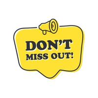 dont miss out speech bubble vector