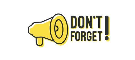 Don't forget megaphone banner design vector