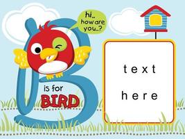 Vector  cartoon of funny bird perch on big B letter with frame border template