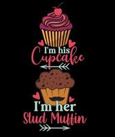 I'm His Cupcake Matching Cupcake Muffin Shirt Valentines Day T Shirt Design vector