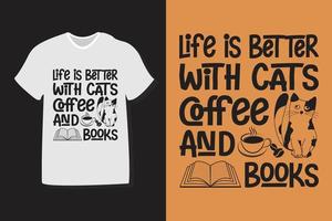 la vida es mejor con gatos de café y libros. diseño tipográfico de café para camisetas, estampados, plantillas, logotipos, tazas vector