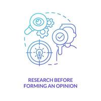 Research before forming opinion blue gradient concept icon vector