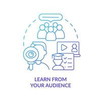 Learn from your audience blue gradient concept icon vector