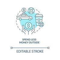 Spend less money outside turquoise concept icon. Finance saving. Remote work pros abstract idea thin line illustration. Isolated outline drawing. Editable stroke. Arial, Myriad Pro-Bold fonts used vector