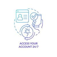 Non stop account access blue gradient concept icon. Digital wallet. Personal finance. Internet banking benefit abstract idea thin line illustration. Isolated outline drawing. Myriad Pro-Bold font used vector